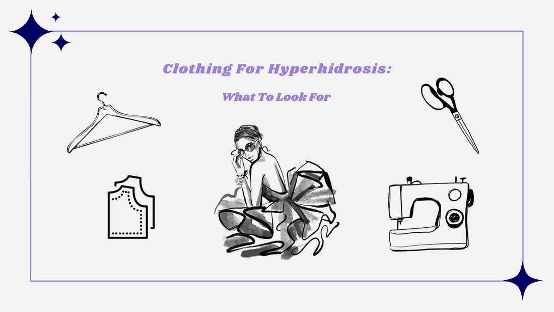 Clothing For Hyperhidrosis: What To Look For